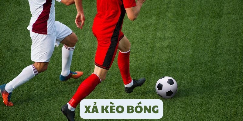 Xả Kèo Bóng